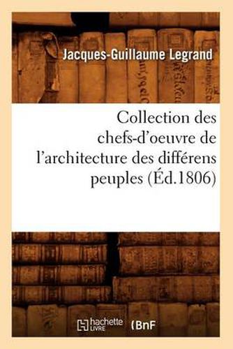 Collection Des Chefs-d'Oeuvre de l'Architecture Des Differens Peuples (Ed.1806)