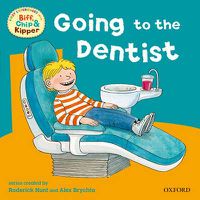 Cover image for Oxford Reading Tree: Read With Biff, Chip & Kipper First Experiences Going to Dentist
