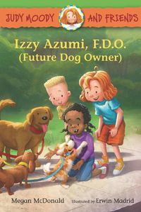 Cover image for Judy Moody and Friends: Izzy Azumi, F.D.O. (Future Dog Owner)