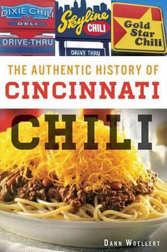 Cover image for The Authentic History of Cincinnati Chili