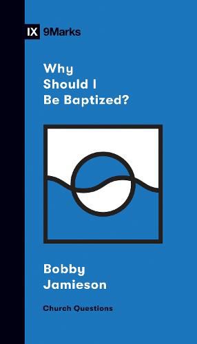 Cover image for Why Should I Be Baptized?