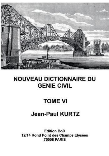 Nouveau Dictionnaire du Genie Civil: Tome 6