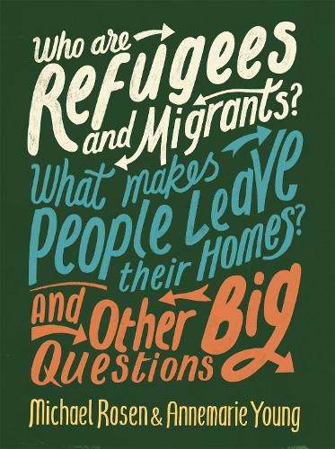 Cover image for Who are Refugees and Migrants? What Makes People Leave their Homes? And Other Big Questions