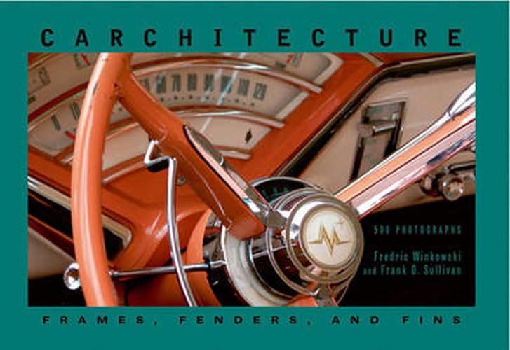 Cover image for Carchitecture: Frames, Fenders and Fins/500 Photographs