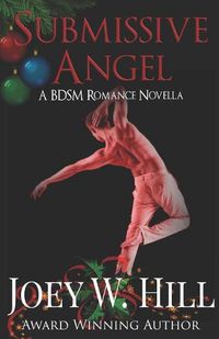 Cover image for Submissive Angel: A BDSM Romance Novella