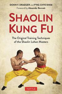 Cover image for Shaolin Kung Fu: The Original Training Techniques of the Shaolin Lohan Masters