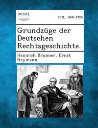 Cover image for Grundzuge Der Deutschen Rechtsgeschichte.