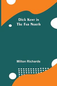 Cover image for Dick Kent in the Far North