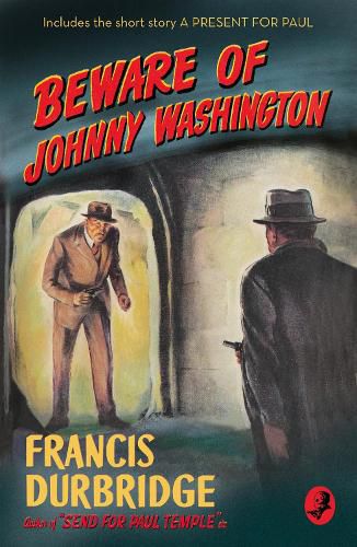 Beware of Johnny Washington: Based on 'Send for Paul Temple