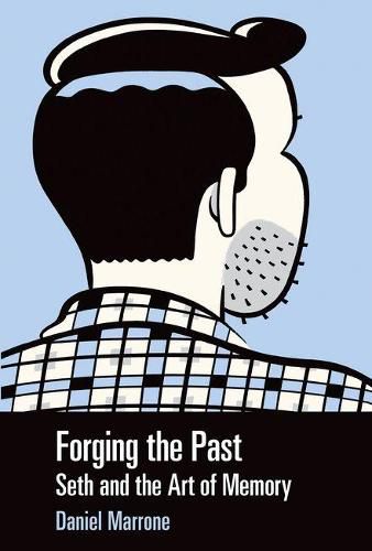 Forging the Past: Seth and the Art of Memory