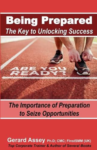 Cover image for Being Prepared: The Key to Unlocking Success