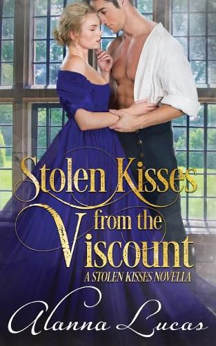 Cover image for Stolen Kisses from the Viscount: A Stolen Kisses Novella