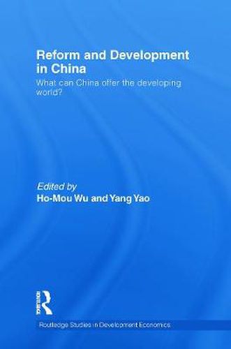 Cover image for Reform and Development in China: What Can China Offer the Developing World