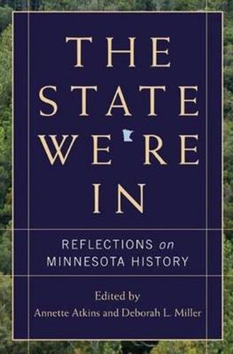 Cover image for State We're in: Reflections on Minnesota History
