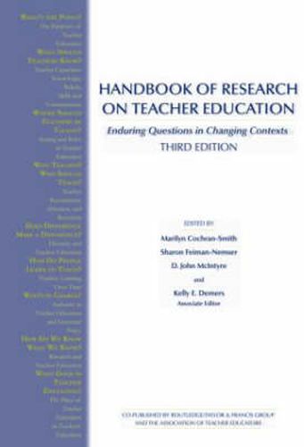 Cover image for Handbook of Research on Teacher Education: Enduring Questions in Changing Contexts