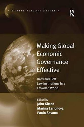Cover image for Making Global Economic Governance Effective: Hard and Soft Law Institutions in a Crowded World