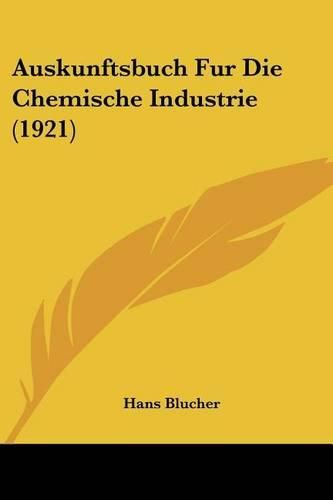 Cover image for Auskunftsbuch Fur Die Chemische Industrie (1921)