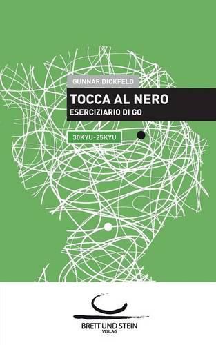 Cover image for Tocca al Nero: Eserciziario di Go. 30 Kyu - 25 Kyu
