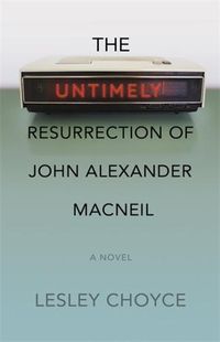 Cover image for The Untimely Resurrection of John Alexander MacNeil