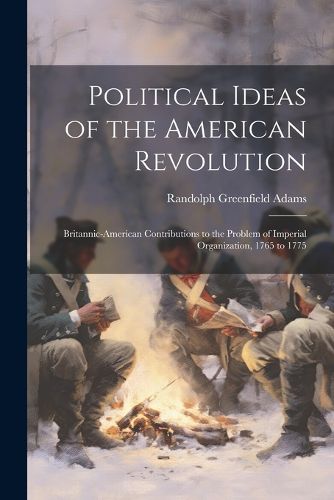 Political Ideas of the American Revolution