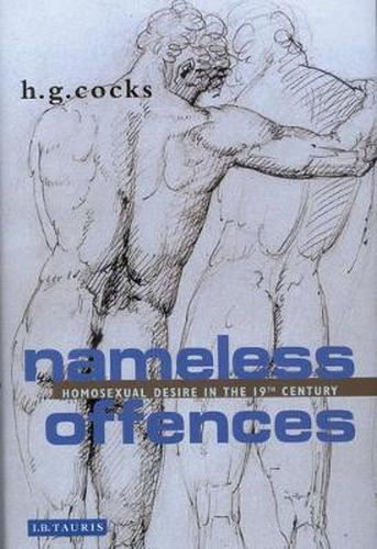 Cover image for Nameless Offences: Homosexual Desire in the 19th Century