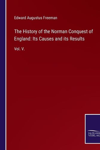 Cover image for The History of the Norman Conquest of England