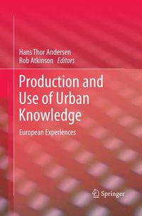 Cover image for Production and Use of Urban Knowledge: European Experiences