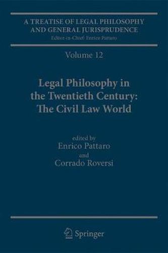 A Treatise of Legal Philosophy and General Jurisprudence: Volume 12 Legal Philosophy in the Twentieth Century: The Civil Law World, Tome 1: Language Areas, Tome 2: Main Orientations and Topics