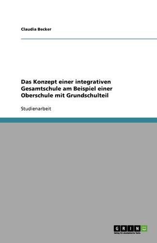 Cover image for Das Konzept einer integrativen Gesamtschule am Beispiel einer Oberschule mit Grundschulteil