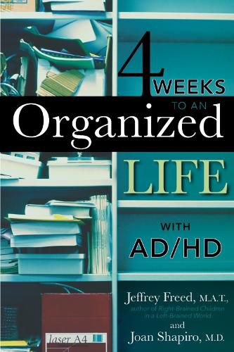 Cover image for 4 Weeks To An Organized Life With AD/HD