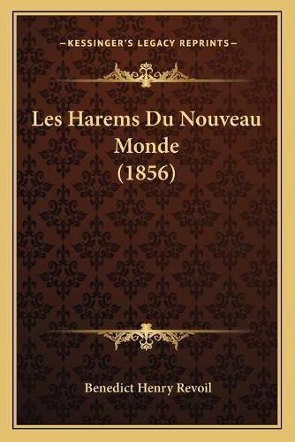 Les Harems Du Nouveau Monde (1856)