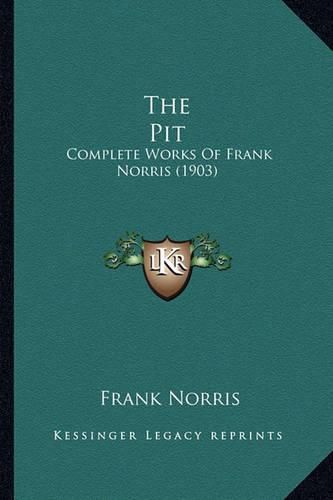 The Pit: Complete Works of Frank Norris (1903)