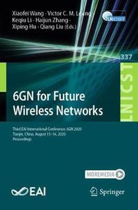 Cover image for 6GN for Future Wireless Networks: Third EAI International Conference, 6GN 2020, Tianjin, China, August 15-16, 2020, Proceedings