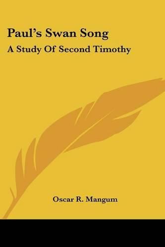 Cover image for Paul's Swan Song: A Study of Second Timothy