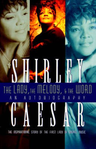 Cover image for The Lady, The Melody, and the Word: The Inspirational Story of the First Lady of Gospel