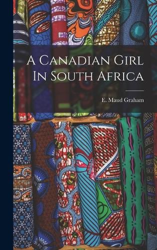 Cover image for A Canadian Girl In South Africa