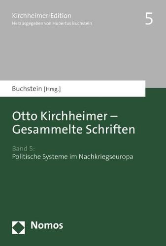 Cover image for Otto Kirchheimer - Gesammelte Schriften: Band 5: Politische Systeme Im Nachkriegseuropa