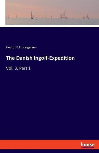 Cover image for The Danish Ingolf-Expedition: Vol. 3, Part 1