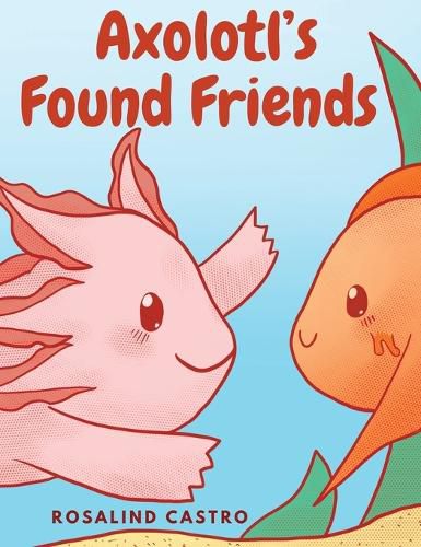 Cover image for Axolotl's Found Friends