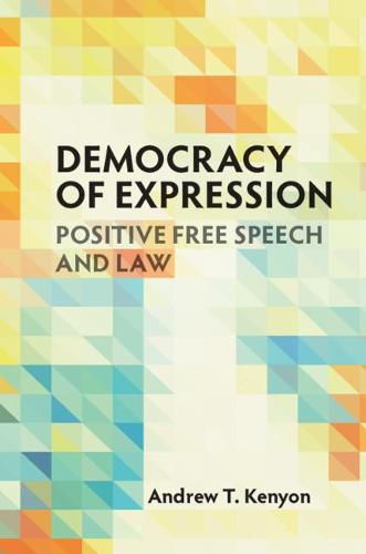 Cover image for Democracy of Expression: Positive Free Speech and Law
