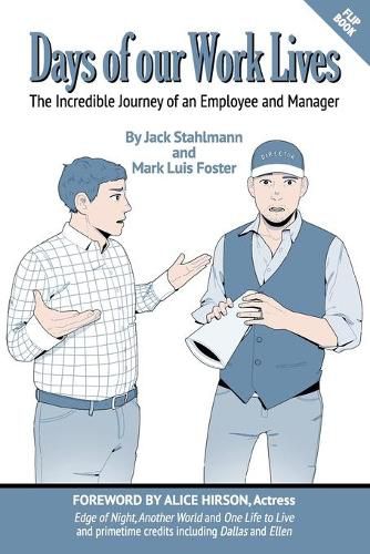 Cover image for Days of our Work Lives: The Incredible Journey of an Employee and Manager