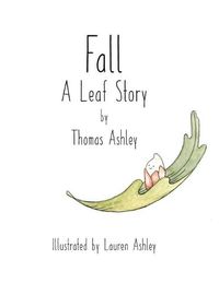 Cover image for Fall: A Leaf Story