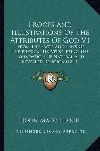 Cover image for Proofs And Illustrations Of The Attributes Of God V1
