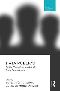 Cover image for Data Publics: Public Plurality in an Era of Data Determinacy