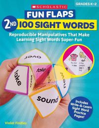 Cover image for Fun Flaps: 2nd 100 Sight Words: Reproducible Manipulatives That Make Learning Sight Words Super-Fun