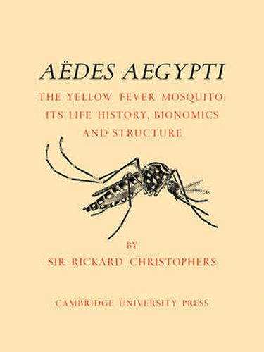 Cover image for Aedes Aegypti (L.) The Yellow Fever Mosquito: Its Life History, Bionomics and Structure