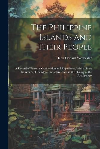 The Philippine Islands and Their People