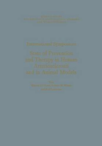 Cover image for State of Prevention and Therapy in Human Arteriosclerosis and in Animal Models: International Symposium : Papers