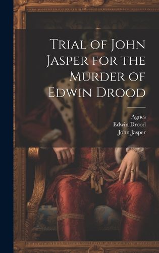 Cover image for Trial of John Jasper for the Murder of Edwin Drood