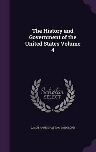 The History and Government of the United States Volume 4